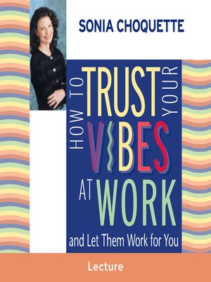 cover image of How to Trust Your Vibes at Work and Let Them Work for You